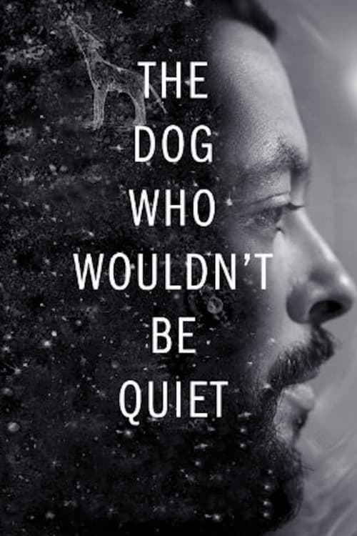 دانلود فیلم The Dog Who Wouldn’t Be Quiet – سگی که ساکت نمیشد